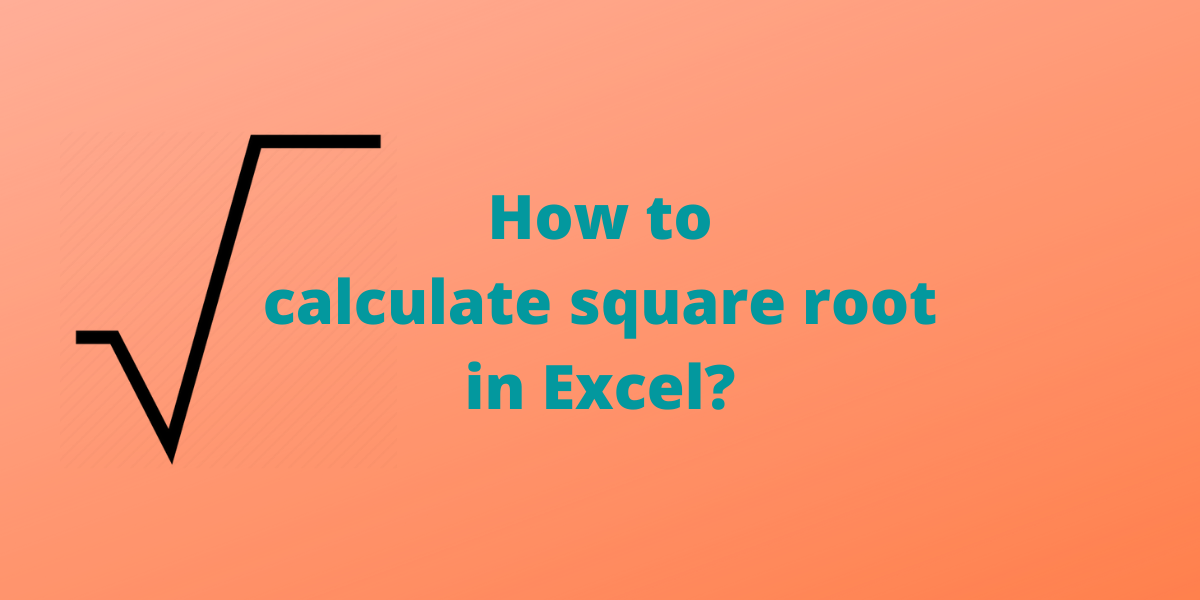 How Do You Get Square Root In Excel