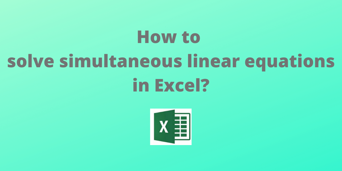 How to solve simultaneous linear equations in