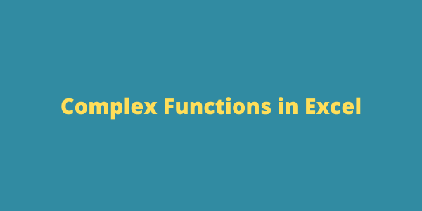 Top 9 Complex Functions In Excel A Complete Guide Quickexcel 7153
