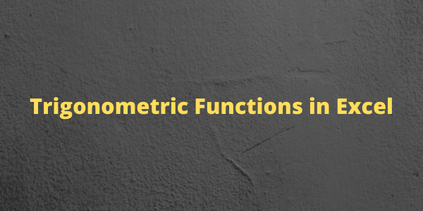 trigonometric-functions-in-excel-an-easy-to-follow-guide-quickexcel