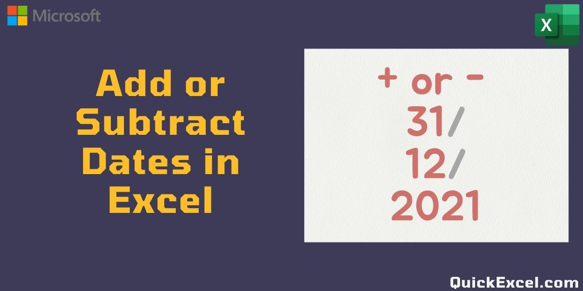 how-to-add-or-subtract-dates-in-excel-quickexcel