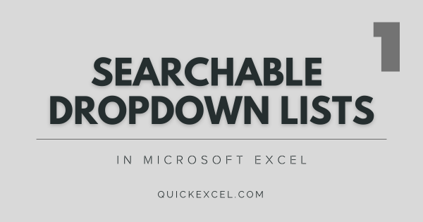 Creating Searchable Dropdown Lists In Excel No FILTER OR UNIQUE 