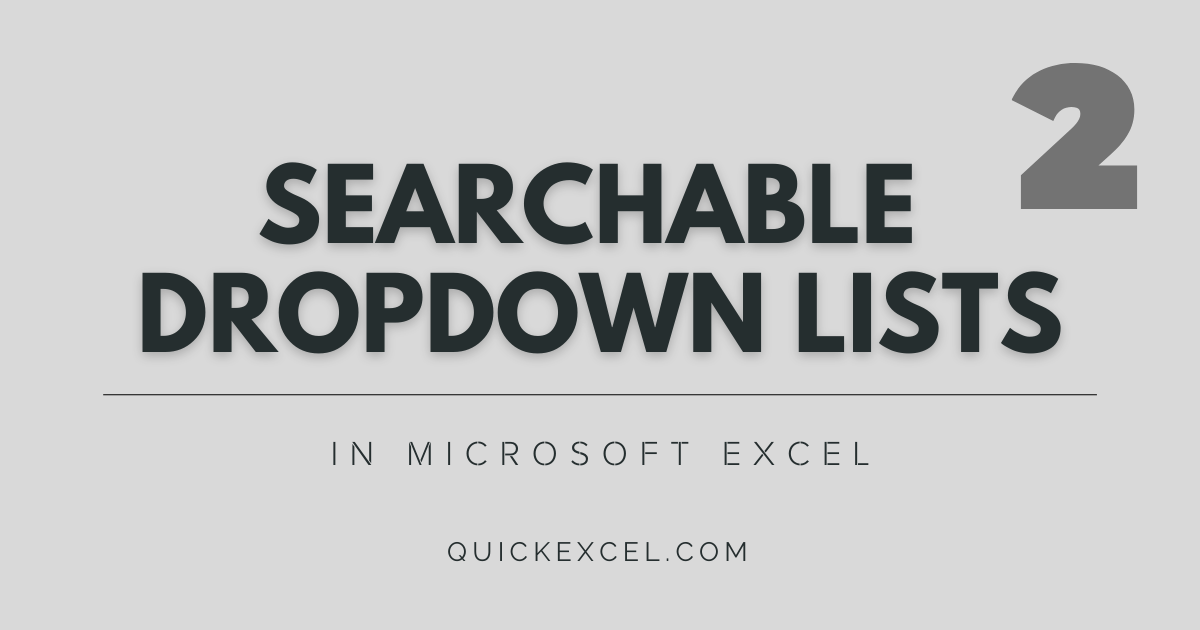 creating-searchable-dropdown-lists-in-excel-no-filter-unique-functions-part-2-quickexcel