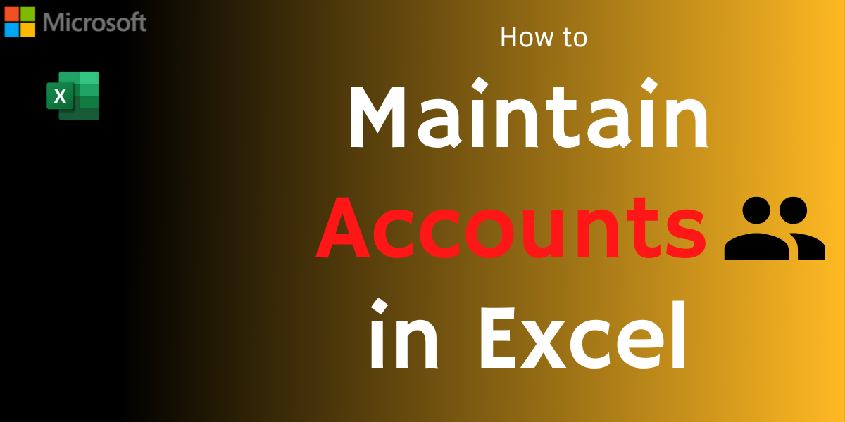 Maintain Accounts in Excel