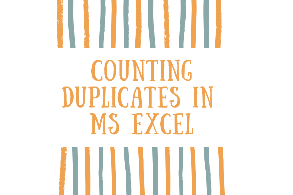 How To Count Duplicates In A List In Excel