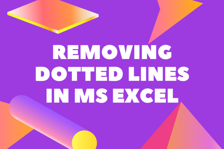 How To Remove Dotted Lines In Ms Excel Quickexcel 5591