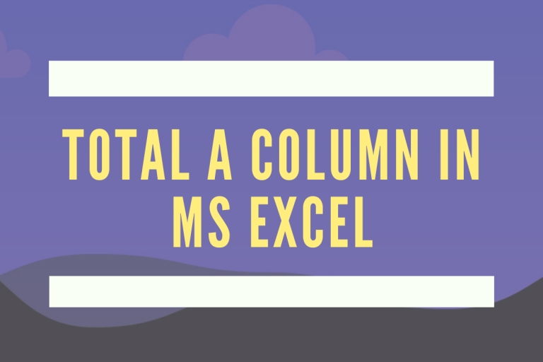 How To Calculate Total Of A Column In MS Excel QuickExcel